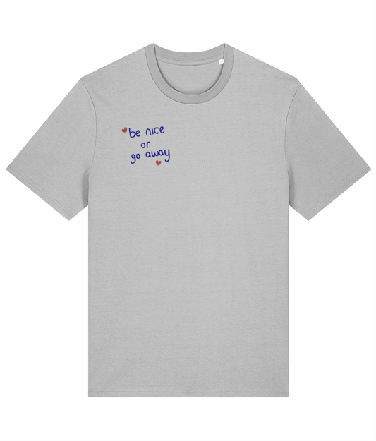 Be Nice Or Go Away T-shirt